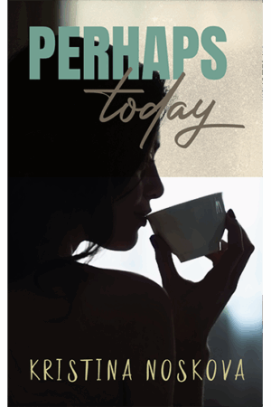Paperback cover image of Perhaps Today by Kristina Noskova